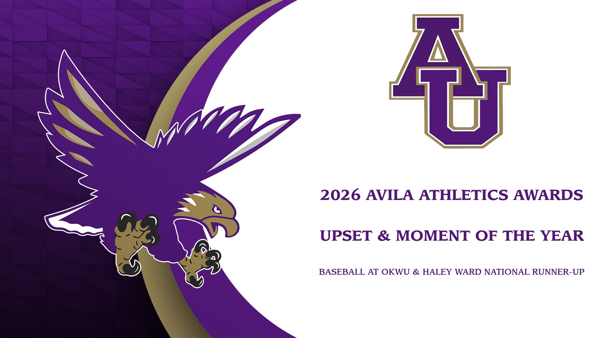 BASEBALL&rsquo;S DH SWEEP AND WARD&rsquo;S NATIONAL RUNNER-UP NAMED AVILA ATHLETICS UPSET AND MOMENT OF THE YEAR